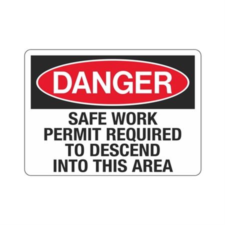 Danger Safe Work Permit Required To
Descend Into This Area Sign